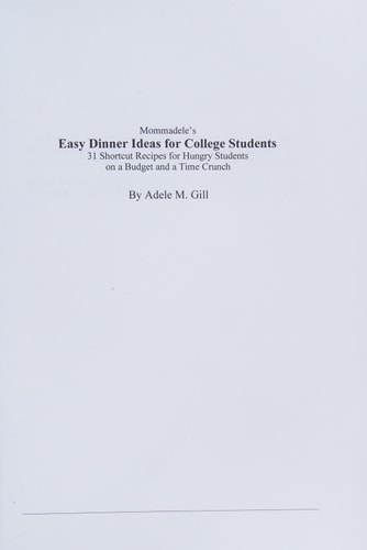 Mommadele's Easy Dinner Ideas for College Students 31 Shortcut Recipes for Hungry Students on a Budget and a Time Crunch
