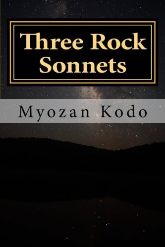 Three Rock Sonnets The Zen Poems of Myozan Kodo
