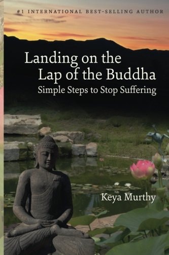 Landing on the Lap of the Buddha Simple Steps to Stop Suffering