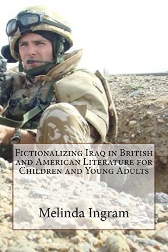 Fictionalizing Iraq in British and American Literature (Children's and Y. A. ) MA Dissertation and Creative Writing