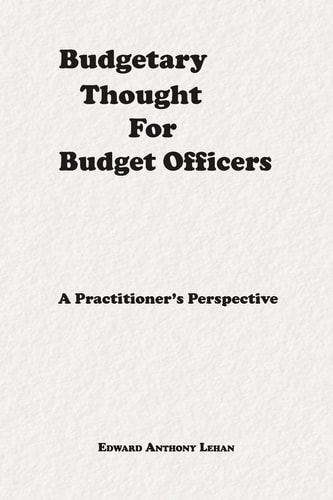 Budgetary Thought for Budget Officers A Practitioner's Perspective