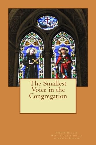 The Smallest Voice in the Congregation More Poems of Faith