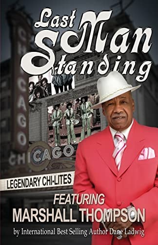 Last Man Standing The Chi-Lites Featuring Marshall Thompson