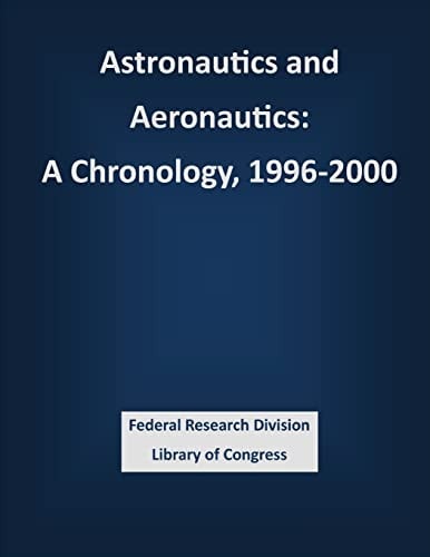 Astronautics and Aeronautics A Chronology, 1996-2000
