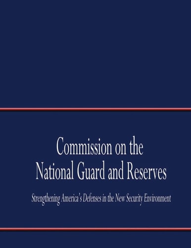 Commission on the National Guard and Reserves Strengthening America's Defense in the New Security Environment