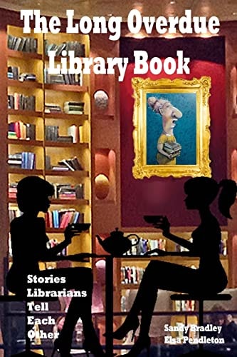 Long Overdue Library Book Revised Stories Librarians Tell Each Other