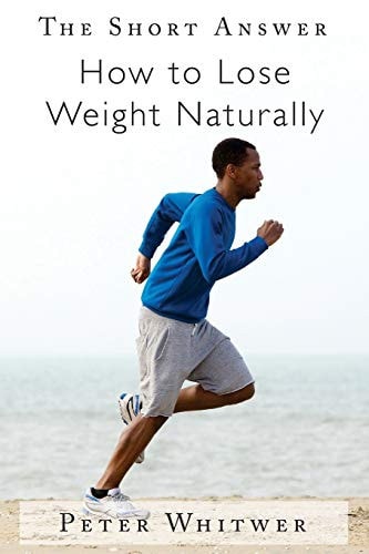 The Short Answer How to Lose Weight Naturally