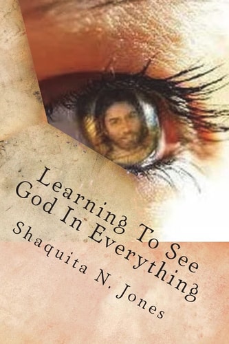 Learning To See God In Everything Live Life Always Seeing the One who Can Always Sees You