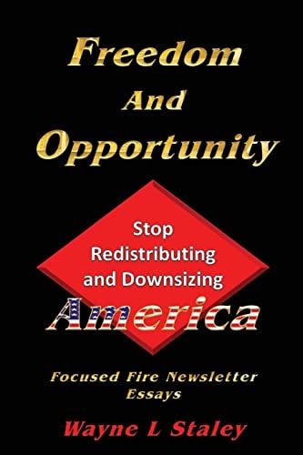Freedom and Opportunity: Stop the Redistribution and Downsizing of America