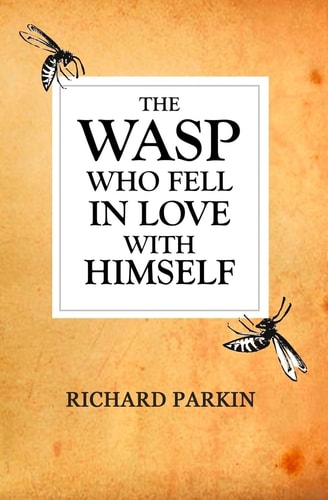 The Wasp Who Fell In Love With Himself