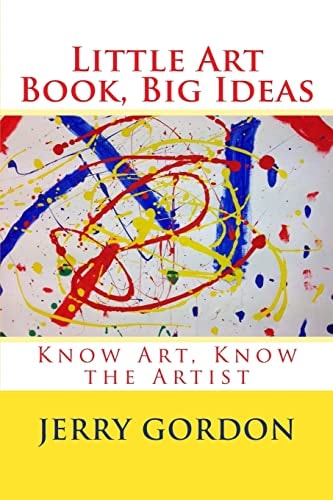 Little Art Book, Big Ideas Know Art, Know the Artist