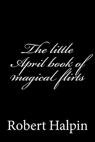 The Little April Book of Magical Flirts