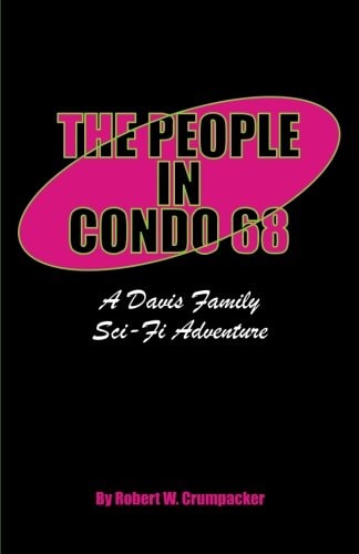 The People In Condo 68 A Davis Family Sci-Fi Adventure