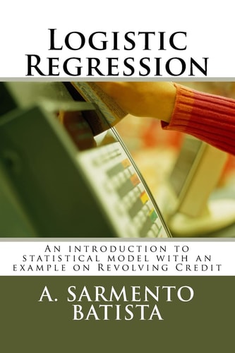 Logistic Regression An Introduction to Statistical Model with an Example on Revolving Credit