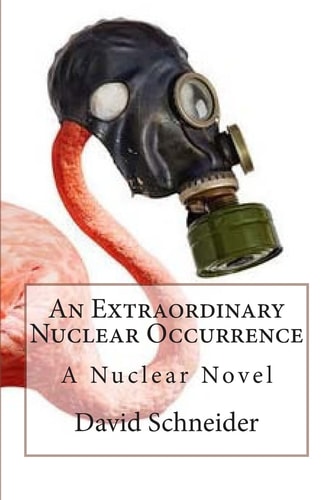 An Extraordinary Nuclear Occurrence A Nuclear Novel