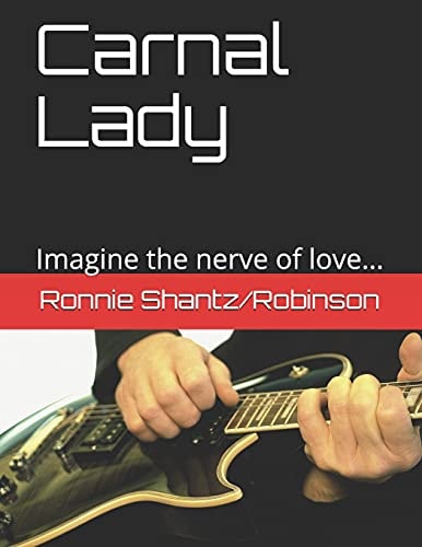 Carnal Lady Imagine the Nerve of Love...