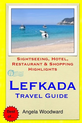 Lefkada Travel Guide Sightseeing, Hotel, Restaurant and Shopping Highlights