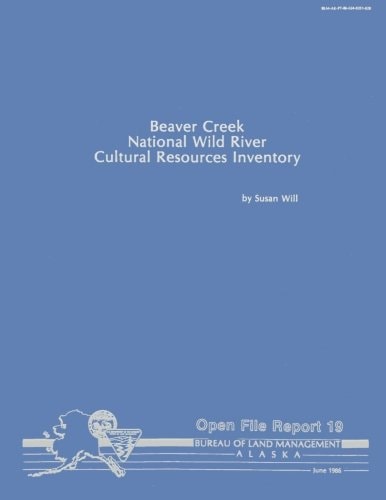 Beaver Creek National Wild River Cultural Resources Inventory