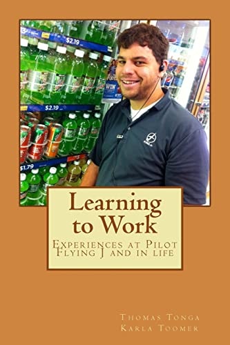 Learning to Work Experiences at Pilot Flying J and in Life