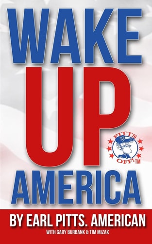 Wake Up America!!! Views of a Hard-hardworking, Red Blooded, Flag Waving, Right Thinking American