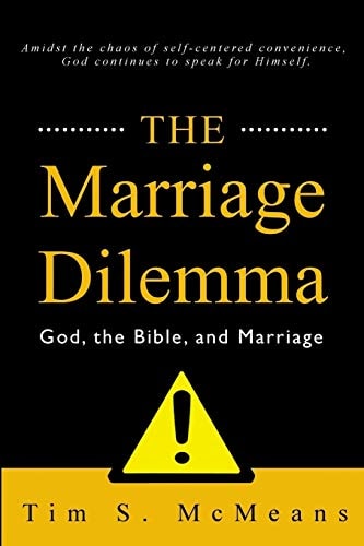 The Marriage Dilemma God, the Bible, and Marriage