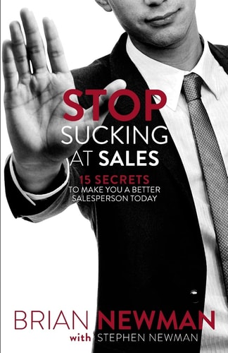 Stop Sucking At Sales 15 Secrets to Make You a Better Salesperson Today