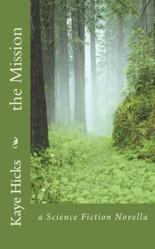 The Mission A Science Fiction Novella