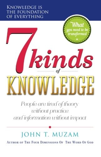 Seven Kinds Of Knowledge A Journey of Transformation and of Becoming what You Know!