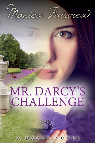 Mr. Darcy's Challenge The Darcy Novels Volume 2