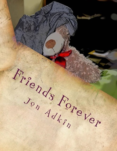 Friends Forever The Adventures of Carla Bear. The Little Bear with the BIG Imagination