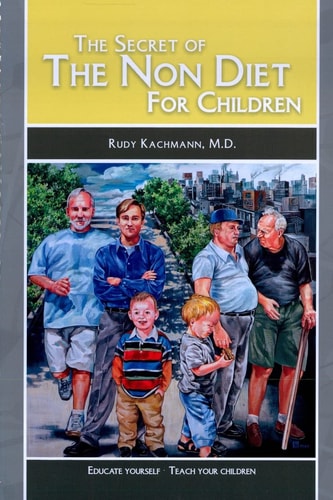The Secret of the Non Diet for Children Educate Yourself - Teach Your Children
