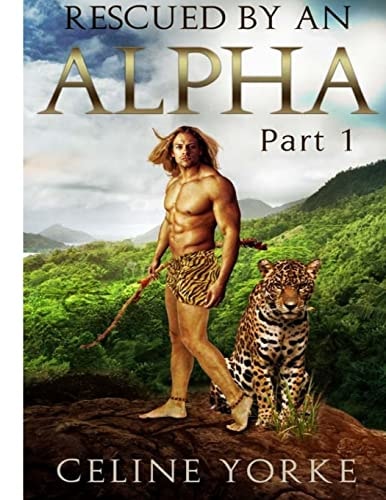 Rescued By An Alpha Part One