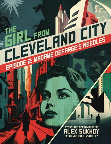 The Girl From Cleveland City Episode 2: Madame Defarge's Needles