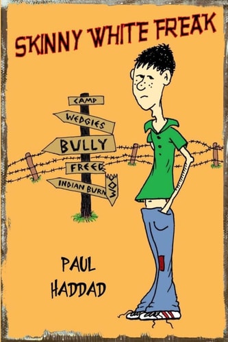 Skinny White Freak A Coming of Rage Novel