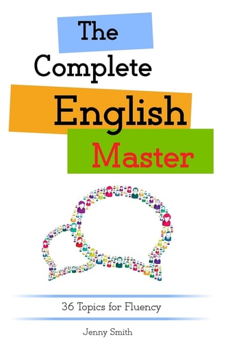 The Complete English Master 36 Topics for Fluency