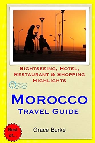 Morocco Travel Guide Sightseeing, Hotel, Restaurant and Shopping Highlights
