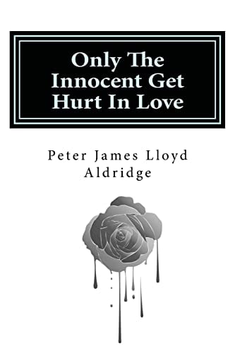 Only The Innocent Get Hurt In Love
