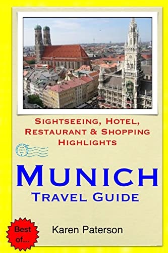 Munich Travel Guide Sightseeing, Hotel, Restaurant and Shopping Highlights