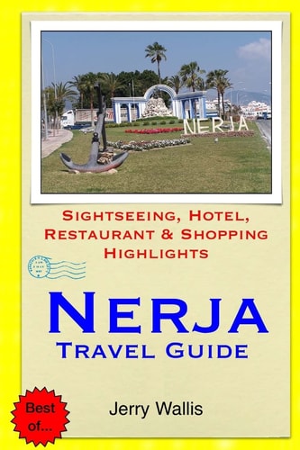 Nerja Travel Guide Sightseeing, Hotel, Restaurant and Shopping Highlights