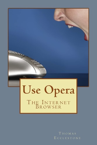 Use Opera The Internet Browser