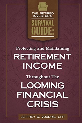 Protecting and Maintaining Retirement Income Throughout The Looming Financial Crisis