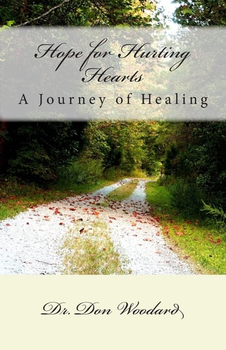 Hope for Hurting Hearts A Journey of Healing