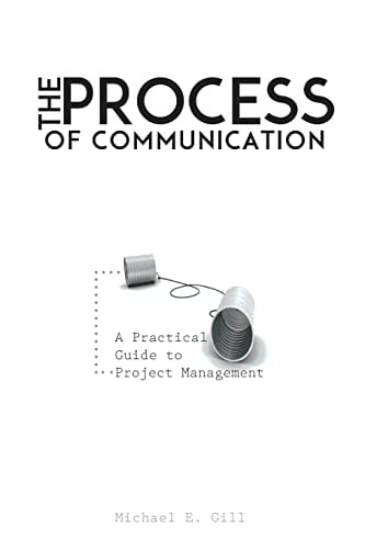 The Process of Communication A Practical Guide to Project Management