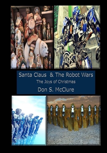 Santa Claus and the Robot Wars, the Joys of Christmas