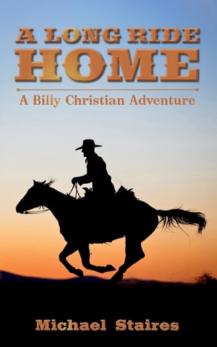 A Long Ride Home A Billy Christian Adventure