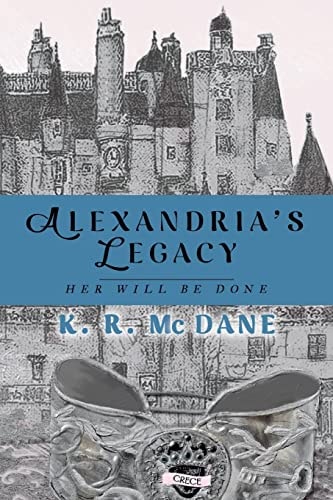 Alexandria's Legacy Her Will Be Done