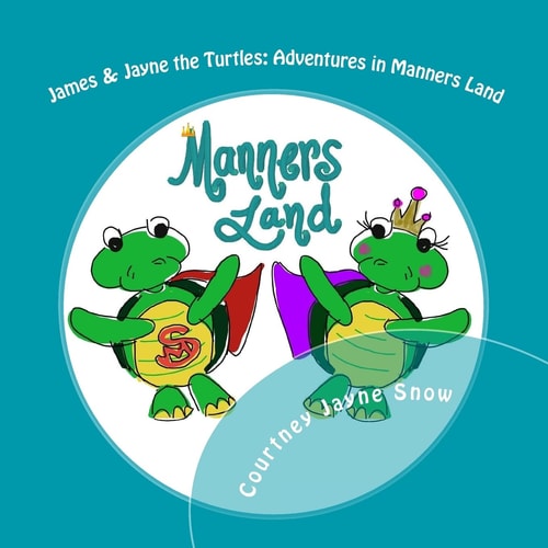 James and Jayne the Turtles Adventures in Manners Land