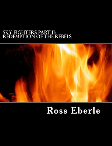 Sky Fighters Part II Redemption of the Rebels