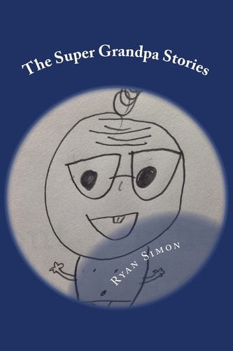 The Super Grandpa Stories Saving the World Forehead Wrinkle by Forehead Wrinkle