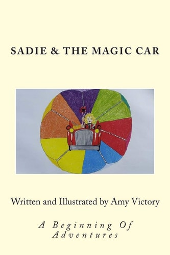Sadie and the Magic Car A Beginning of Adventures